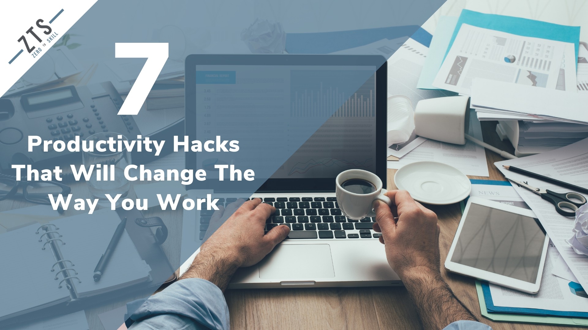 7 Productivity Hacks That Will Change The Way You Work