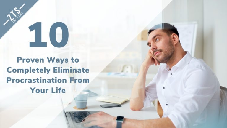 10 Proven Ways to Completely Eliminate Procrastination From Your Life