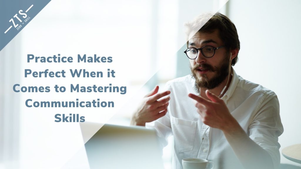 Why Practice Makes Perfect When it Comes to Mastering Communication Skills