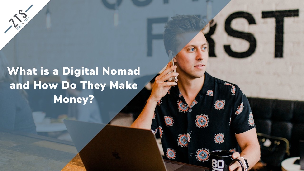 What is a Digital Nomad and How Do They Make Money?