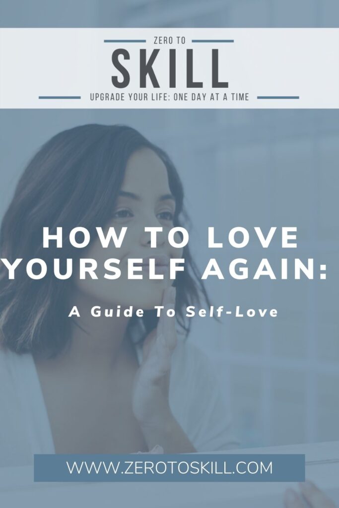 How To Love Yourself Again: A Guide To Self-Love