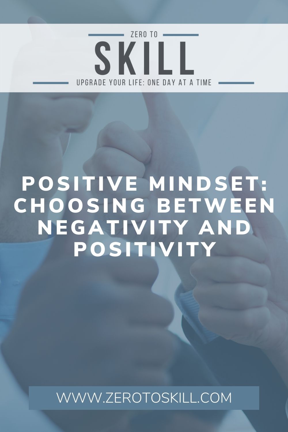 Positive Mindset: Choosing Between Negativity And Positivity – Zero To ...
